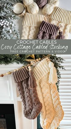 crochet cabled stockings hanging from a mantel with text overlay that reads, crocheted cables cozy cottage afghan knitting free crochet pattern & video