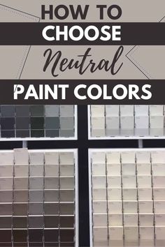 the words how to choose neutral paint colors in black, white and grey with an image of