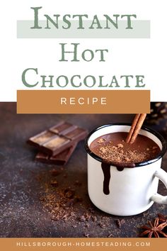 a cup of hot chocolate with cinnamon on top and the title instant hot chocolate recipe