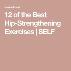 the text reads, 12 of the best hip - stretching exercises self with an image of a