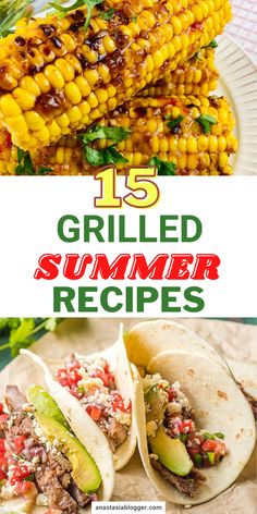 grilled summer corn on the cob with text overlay that reads 15 grilled summer recipes