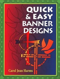 the book cover for quick and easy banner designs by carol jean harms is shown