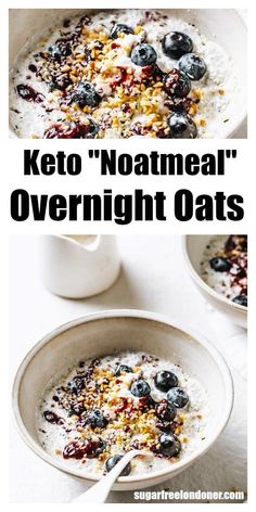 two bowls filled with oatmeal and blueberries next to the words keto noatmeal overnight oats