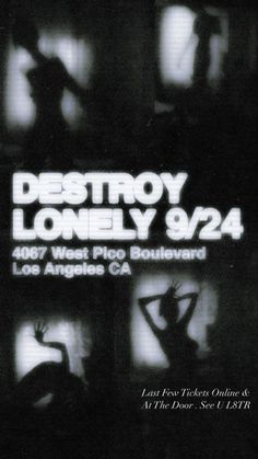 the poster for destroy lonely 944, which features silhouettes of people in black and white