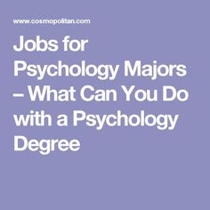 the words jobs for psychology majors - what can you do with a psychologist degree?