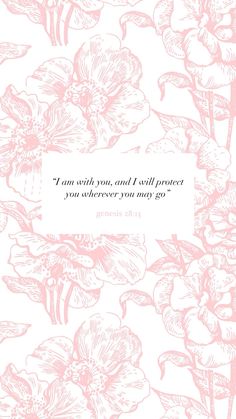 a pink and white floral pattern with the words i'm with you, and i will