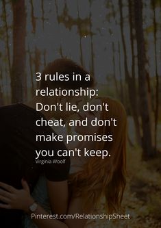 a couple hugging in the woods with text that reads, 3 rules in a relationship don't lie, don't treat, and don't make