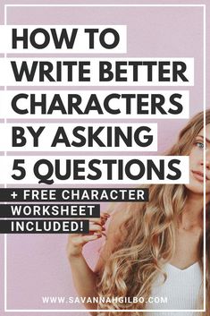 a woman with long blonde hair holding a pink object in her hand and the words how to write better characters by asking 5 questions