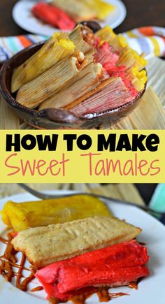 tamales and other food items on plates with the words tamales dulces