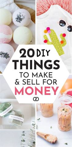 the words, 20 diy things to make and sell for money are shown in this collage