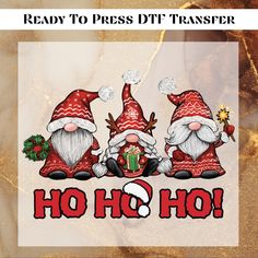 three gnomes with christmas hats and presents in front of the words ready to press dt transferer