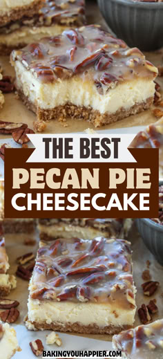 the best pecan pie cheesecake recipe is easy to make and tastes just as good as it looks