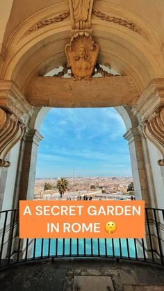 the entrance to a garden in rome with text overlaying it that reads, a secret garden in rome