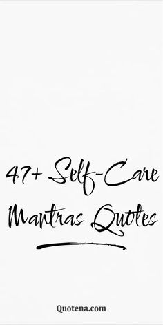 47+ Self-Care Mantras Quotes Pampering Quotes, Breathe Quotes, Relief Quotes, Quotes About Self Care, Self Care Quote, Compassion Quotes, Unknown Quotes, Ego Quotes, Mantra Quotes