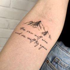 twenty one pilots tattoo, the sun will rise and we will try again, truce The Sun Will Tise And We Will Try Again Tattoo, Western Sunrise Tattoo, I Will Rise Up Tattoo, Rising Above Tattoo, Tattoos About Rising Up, Mountain And Quote Tattoo, Almost Heaven Tattoo, Go Rest High On That Mountain Tattoo, God Of The Hills And Valleys Tattoo