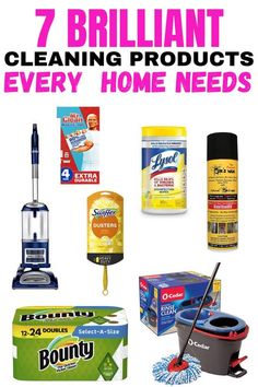 various cleaning products are shown with the words, 7 brilliant cleaning products every home needs