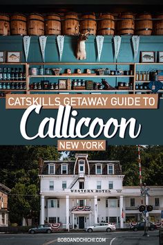 the catskills getaway guide to calicoon new york