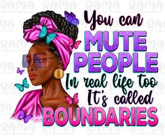 an image of a woman with butterflies on her head and the words you can't mute people in real life too it's called boundariess