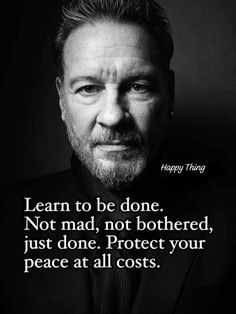 a black and white photo with a quote on it that says, learn to be done not mad, not bothered, just don't protect your peace at all cost