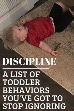 a little boy laying on the floor next to a door with text overlay that reads, discipline a list of toddler behavior you've got to stop ignoring