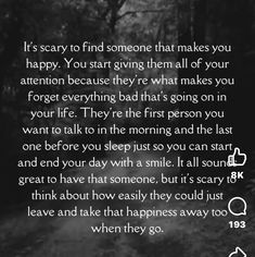 a black and white photo with the quote it's scary to find someone that makes you happy