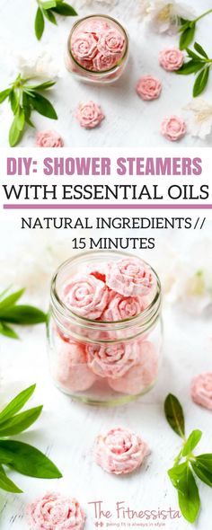 some pink flowers are in a glass jar on a white table with text that reads diy shower steamers with essential oils natural ingredients / 15 minutes