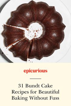 a chocolate bundt cake on a plate with the words, 31 bundt cake recipes for beautiful baking without fusss