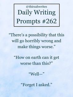 a blue sky with the words daily writing prompts 26 there's a possibly wrong and make things worse