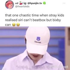 a person wearing a white hat with the caption that reads, that one chaotic time when stray kids really released siri can't beatbox but bix