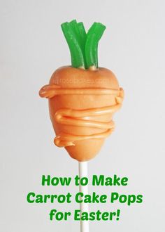 carrot shaped cake pops with the words how to make carrot cake pops for easter?