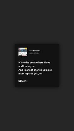 Rap Spotify Lyrics, Song Qoute Lyrics Spotify, Juice Wrld Spotify Lyrics, Juice Wrld Lyrics Wallpaper, Juice Wrld Song Lyrics, Spotify Songs Screen Iphone, Lucid Dreams Juice Wrld, Juice Wrld Lyrics, Best Rap Lyrics