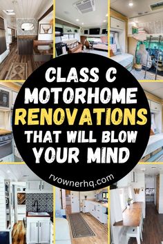 a collage of photos with the words class c motorhom renovations that will blow your mind