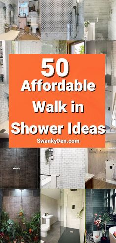 the words, 50 affordable walk in shower ideas are shown above pictures of bathroom fixtures