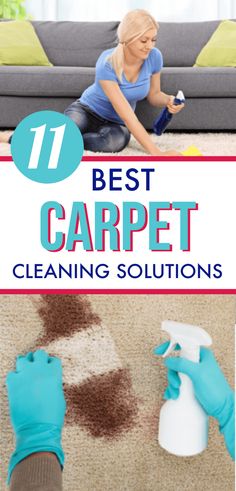 the best carpet cleaning solution for all types of carpets and rugs with text overlay that reads 11 best carpet cleaning solutions