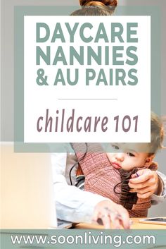 a woman holding a child in front of a laptop with the words daycare nannies and au pairs on it