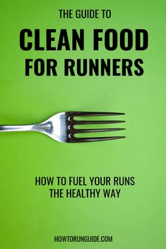 Food For Runners, Running Fuel, Unprocessed Food, Clean Food