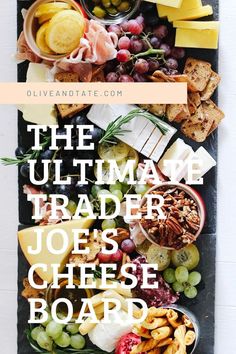 the ultimate trader joe's cheese board