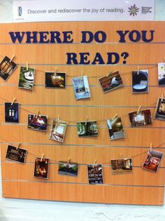 a bulletin board with pictures on it and the words where do you read? hanging from clothes pins