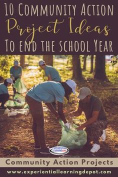 the cover of community action project ideas to end the school year, featuring people picking up trash