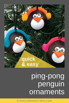 three penguin ornaments hanging from a christmas tree with the text quick and easy ping pong ornaments