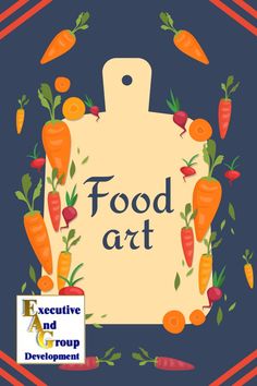 an advertisement for food art with carrots and peppers around the tag that says executive group development