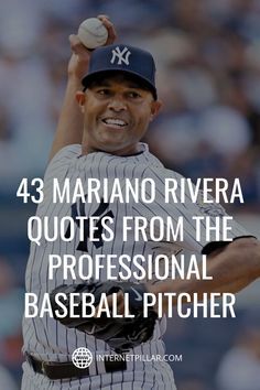 a baseball player pitching a ball with the words 43 mario rivera quotes from the professional baseball pitcher