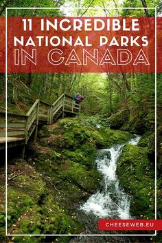 a book cover with the words incredible national parks in canada on it and a stream running through