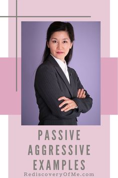 Examples of a Passive Aggressive person. Find out the signs to watch out for with a passive aggressive husband, wife, parent, friend or boss.