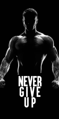 a black and white photo with the words never give up in front of a man's torso