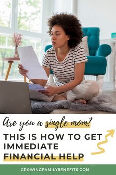 a woman sitting on the floor with her laptop and papers in front of her, text reads are you a single mom? this is how to get immediate financial help