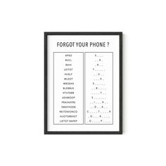 a black and white poster with the words, forgot your phone? in cursive writing