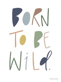 Born to be Wild by Rachel Nieman is produced with printing that covers the entirety of the canvas for a sleek and stylish museum-quality look. Our framed prints are made by expert craftsmen who strive to make each canvas the masterpiece that your home deserves. Each of our framed canvas art prints is hand-crafted and made-to-order to give it a high quality and professional appearance. To ensure the clearest, most accurate depiction of the artists' original vision, we print each work of art on br Father's Day Illustration, Art Techno, Wildflower Drawing, Born To Be Wild, Nursery Room Design, Nursery Art Boy, The Masterpiece, Kids Poster, Kids Prints