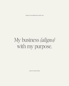 a quote that says, my business aligns with my purpose