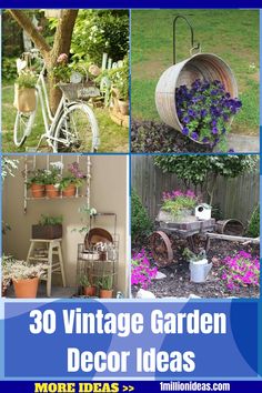 several different pictures with flowers in them and the words, 30 vintage garden decor ideas